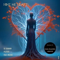 [PREMIERE] DJ Shaman & Plutaya feat. WOZHD - Hint Me Heart (Sasha Malkovich Remix)