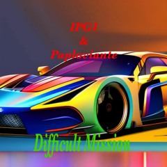 Difficult Mission- IPG1 & Paploviante