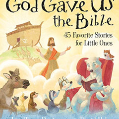 [READ] KINDLE 📒 God Gave Us the Bible: Forty-Five Favorite Stories for Little Ones b