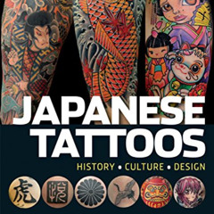 [READ] EBOOK 💑 Japanese Tattoos: History * Culture * Design by  Brian Ashcraft &  Ho