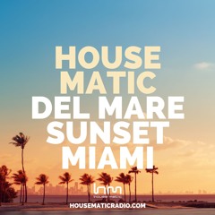 Housematic Del Mare Miami Sunset Mix 2024