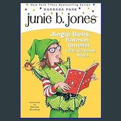 (DOWNLOAD PDF)$$ 📖 Junie B., First Grader: Jingle Bells, Batman Smells! (P.S. So Does May) Pdf