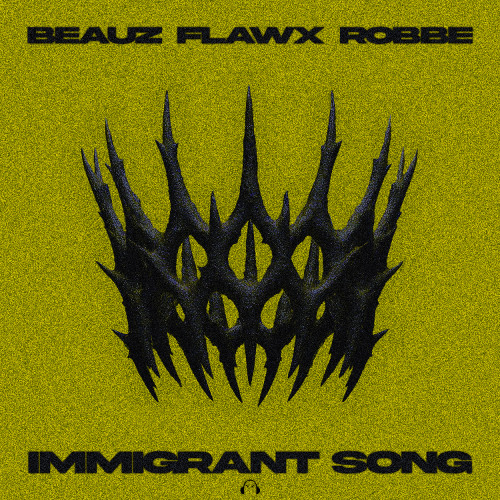BEAUZ, FLAWX, Robbe - Immigrant Song (Techno Mix)