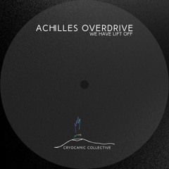 [CC001] Achilles Overdrive - We Have Lift Off (Click Buy for Free Download)