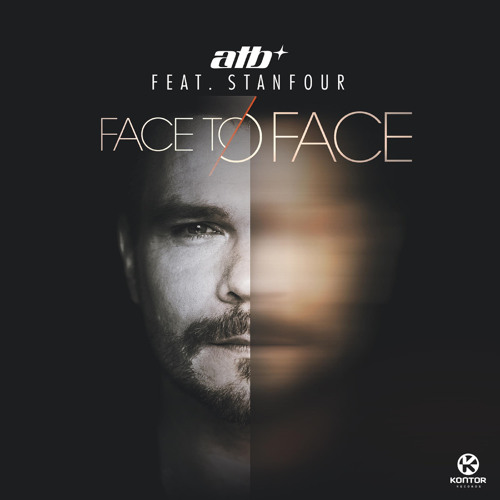 Face to Face (feat. Stanfour) [ATB's Anthem Version]