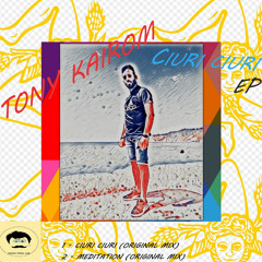 Tony Kairom - Ciuri Ciuri (Original Mix)