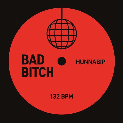 Bad B*tch - HUNNABIP (Extended Mix)