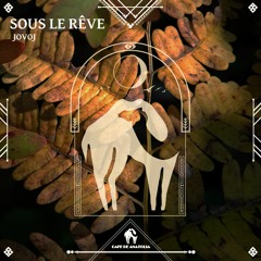 Jovoj - Sous Le Rêve (Cafe De Anatolia)