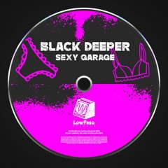 Black Deeper - Sexy Garage (Extended Mix)