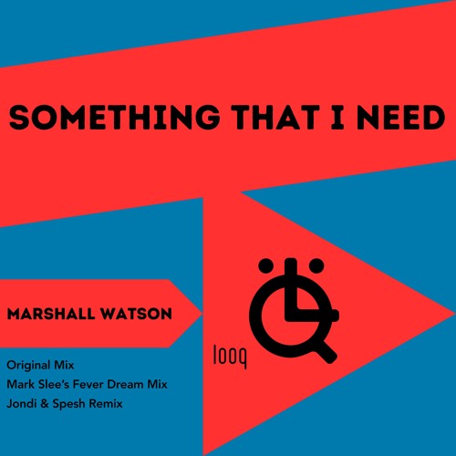 Marshall Watson - Something That I Need (Mark Slee's Fever Dream Mix) [Loöq Records]