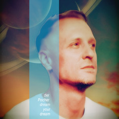 derPocher#dream your dream