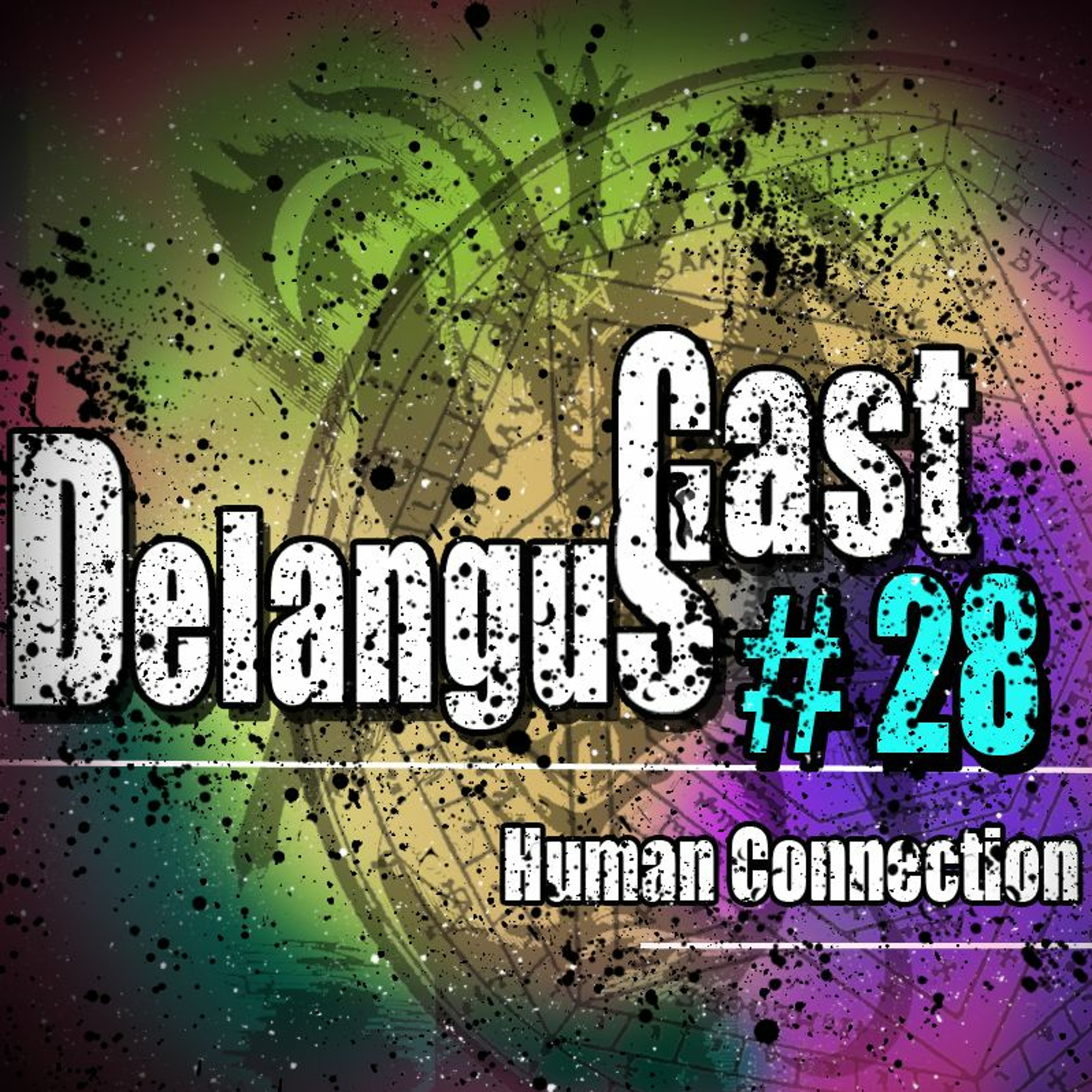 DelangusCast 28: Human Connection episode artwork