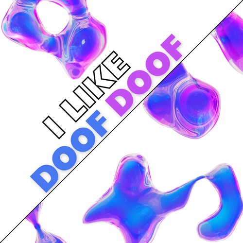 I Like (Doof Doof)