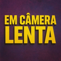 EM CAMERA LENTA VS BEATZINHO