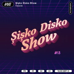 Şişko Disko Show #13 @ Root Radio