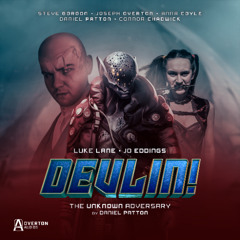 Devlin | Volume 1 | Episode 2: The Unknown Adversary