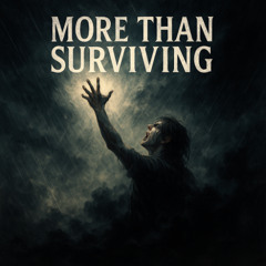 More Than Surviving