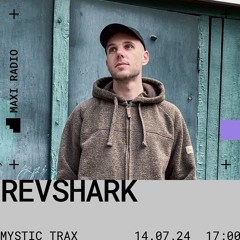 Mystic Trax w/ Revshark / 14-07-2024