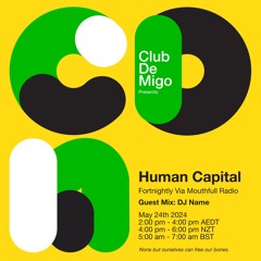 Human Capital w/ DJ Name - May 24th 2024