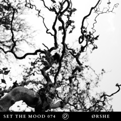 ØRSHE - Set the Mood 074 (Oefenmeesters)