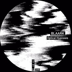 Blaark - Optical Hypnosis [ITU2355]