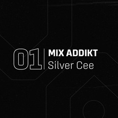 Mix Addikt 01 - Silver Cee