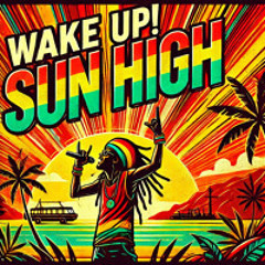 Wake up! Sun high