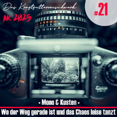 2025 #21: Mono & Kusten - Wo der Weg gerade ist und das Chaos leise tanzt