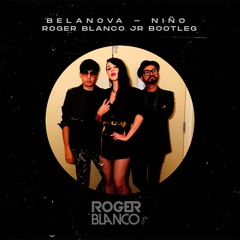 Belanova - Niño (Roger Blanco Jr Bootleg)
