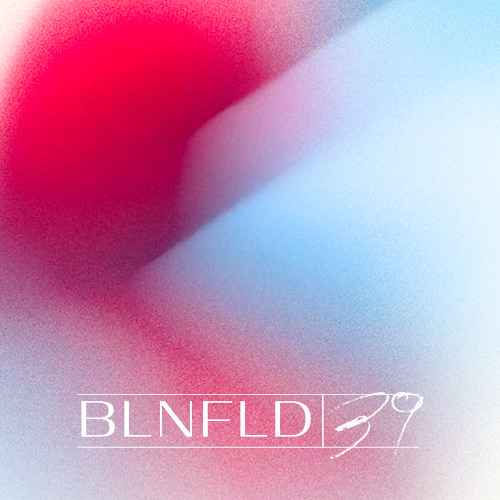 Conscious Listening Mix Series - 39 - BLNDFLD