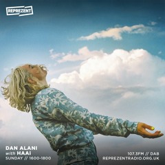 Dan Alani on Reprezent Radio with HAAi & B-ahwe - Sunday 7th August