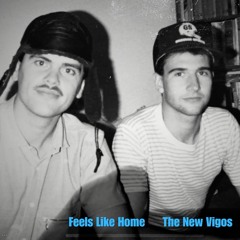Feels Like Home     -     The New Vigos
