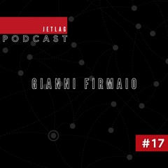 Gianni Firmaio - Jetlag Podcast