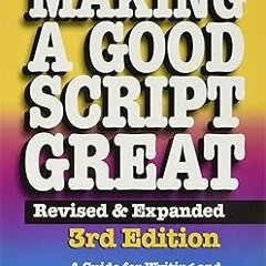 [Read] Making a Good Script Great (Revised, Expanded) [PDFEPub] By  Dr Linda Seger (Author)