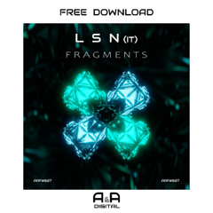 LSN - FRAGMENTS (ORIGINAL MIX) // FREE DOWNLOAD!