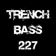 **TRENCH BASS EXCLUSIVE 227** Ollie D - Shimmy Yay