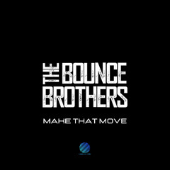 Bounce Brothers - Make That Move [sample]