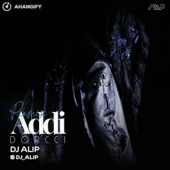 Dorcci - Addi (DJ ALIP REMIX)