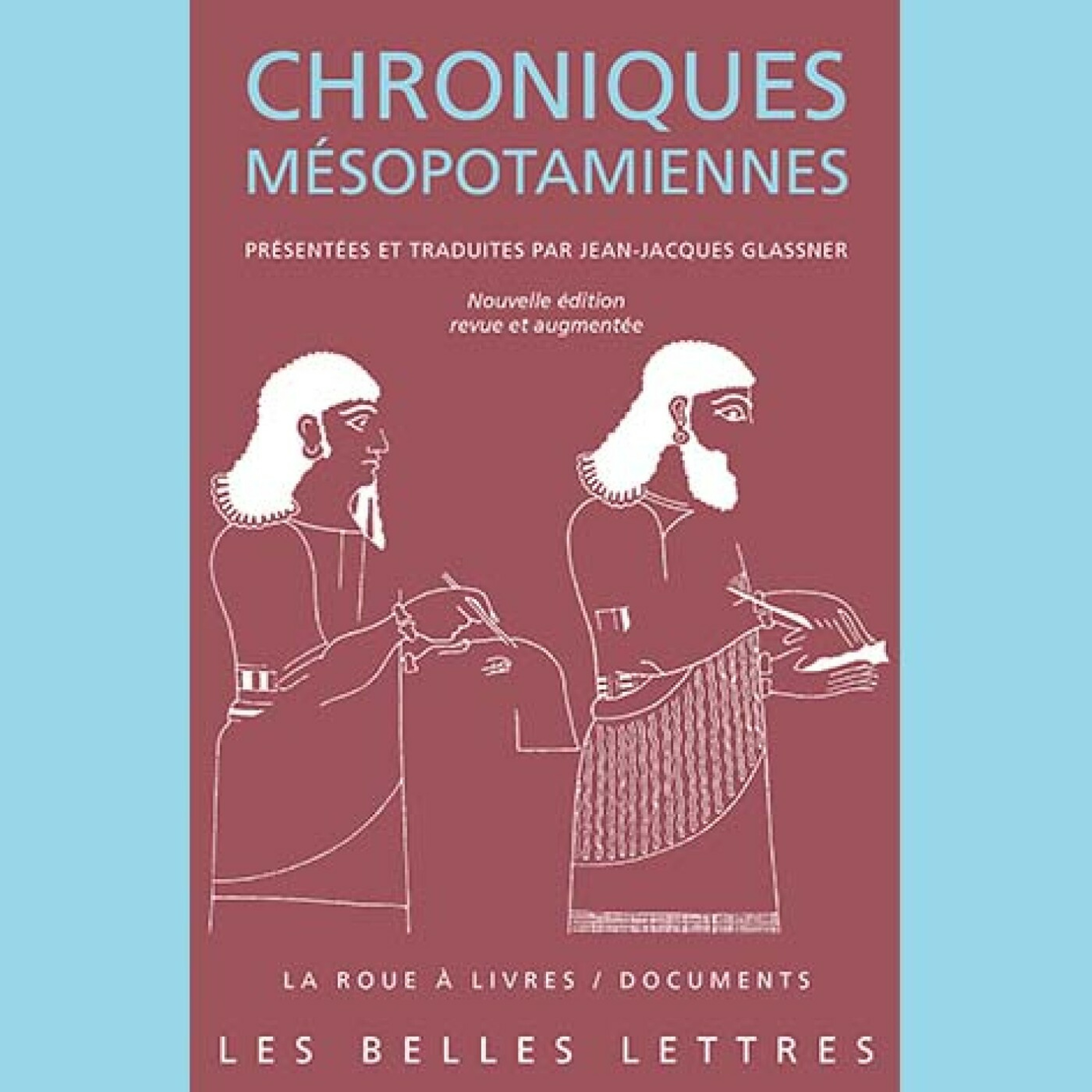 Chroniques mésopotamiennes. Nouvelle édition, revue et augmentée