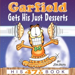 read garfield gets his just desserts: his 47th book (garfield series)