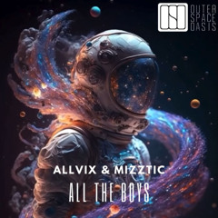 Allviz, Mizztic -  All The Boys