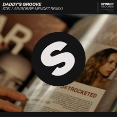 Daddy's Groove - Stellar (Robbie Mendez Remix) [OUT NOW]