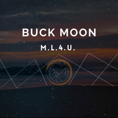 Buck Moon - M.L.4.U (Official Audio)