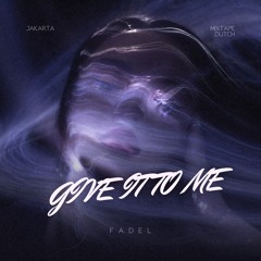 GIVE IT TO ME - MIXTAPE 2024 - Dj Sets Dutch by Fadel