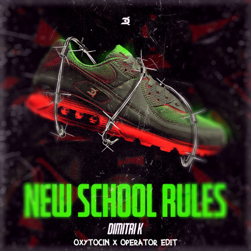 Dimitri K - New School Rules (Oxytocin X Operator edit)