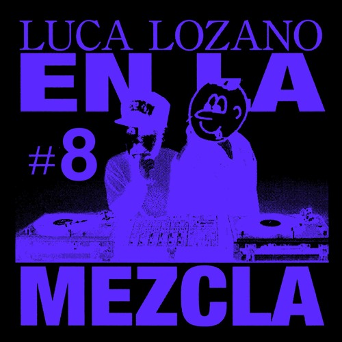 WRECKS WRADIO - EN LA MEZCLA 8 - LUCA LOZANO
