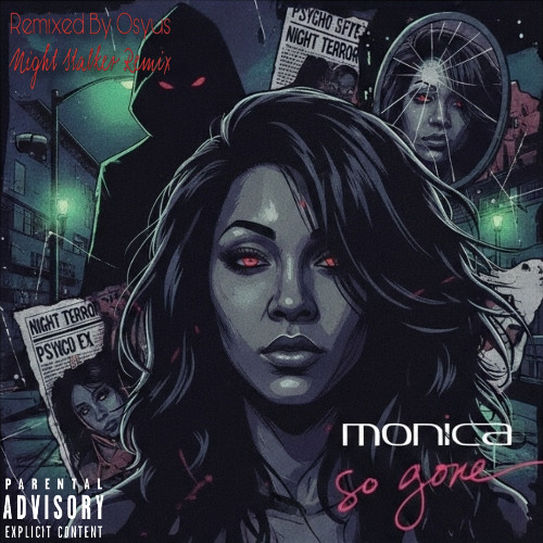 Monica - So Gone (Night Stalker Remix) [Remixed By Osyus]