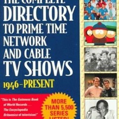 READ [EPUB KINDLE PDF EBOOK] The Complete Directory to Prime Time Network and Cable T
