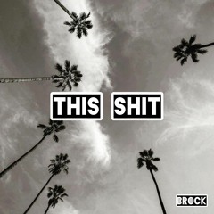 THIS SHIT