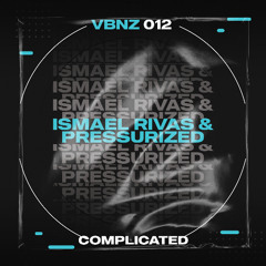 Ismael Rivas & Pressurized - Complicated